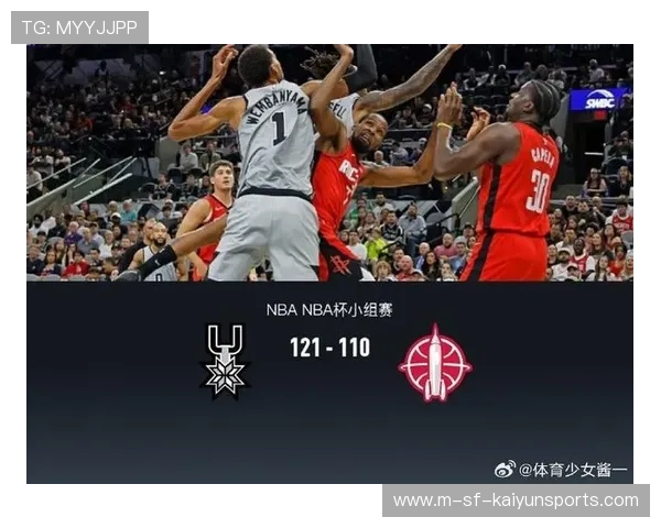 文班亚马22+8 马刺终结火箭5连胜！杜兰特24分8失误 申京25+9+8，马刺12号鲍文